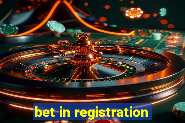 bet in registration