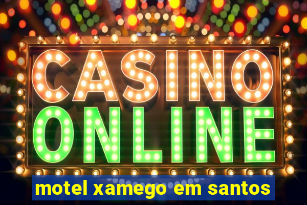 motel xamego em santos