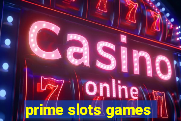 prime slots games