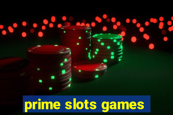 prime slots games