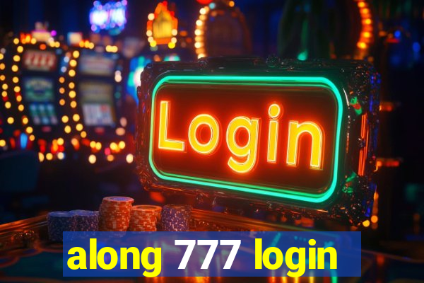 along 777 login