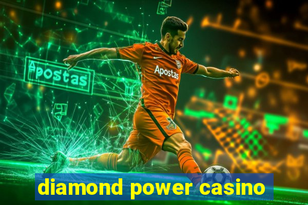 diamond power casino