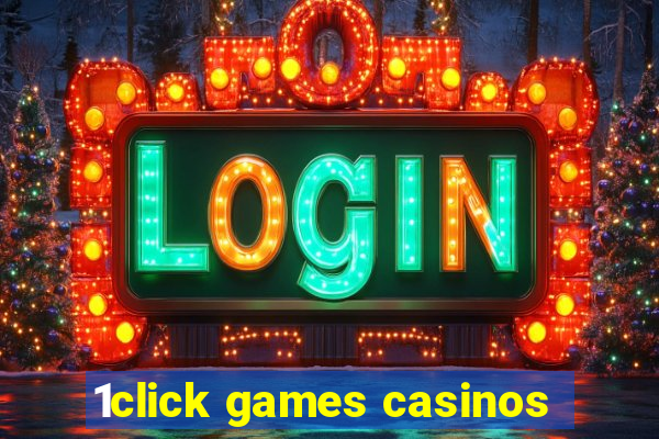 1click games casinos