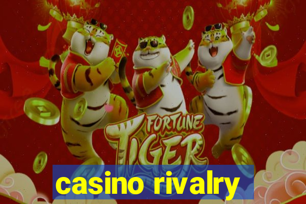 casino rivalry