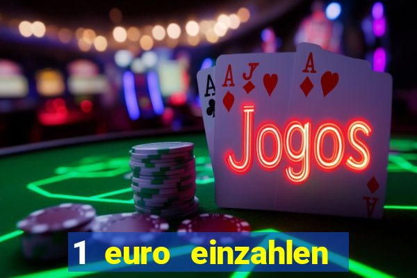 1 euro einzahlen online casino