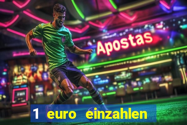 1 euro einzahlen online casino