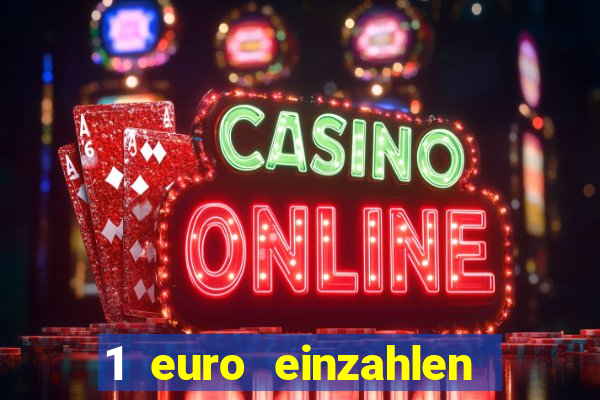 1 euro einzahlen online casino