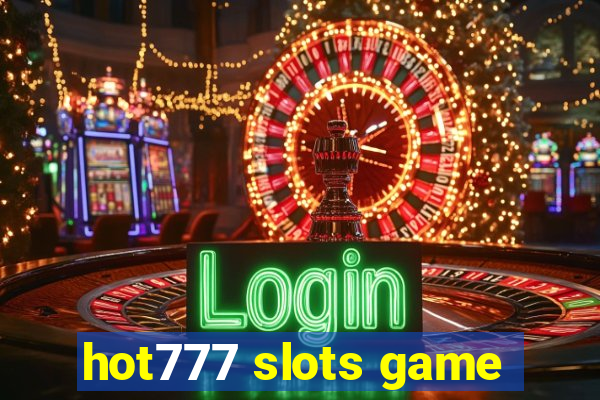 hot777 slots game