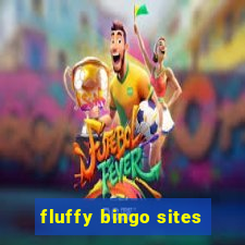 fluffy bingo sites