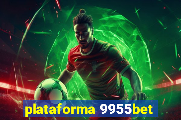 plataforma 9955bet