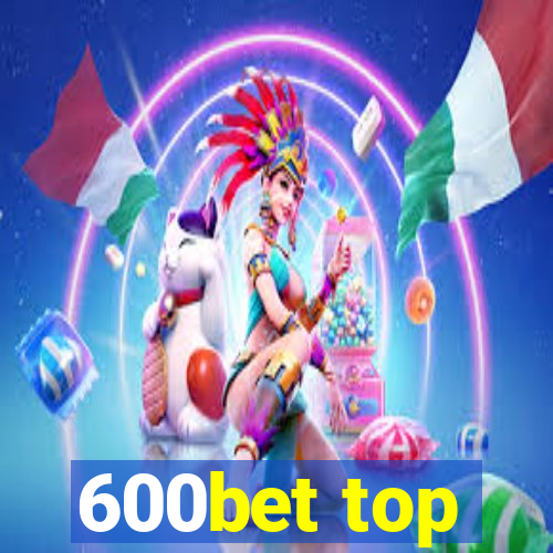 600bet top