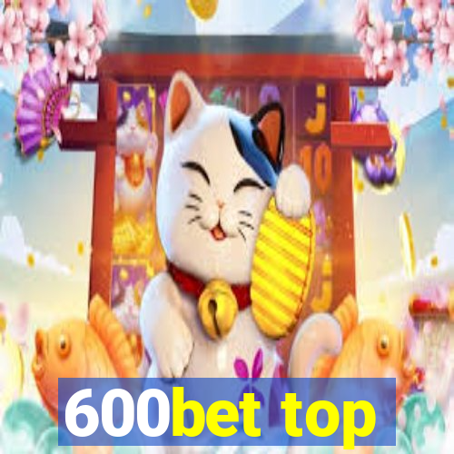 600bet top