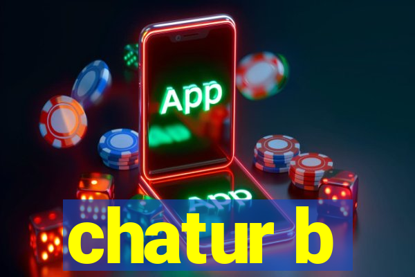 chatur b