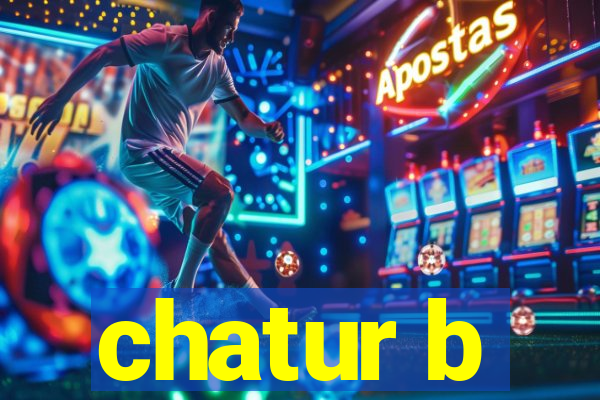 chatur b