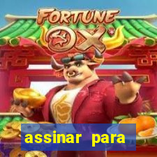 assinar para assistir jogos