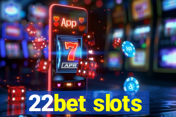 22bet slots