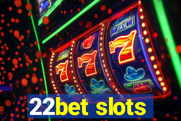 22bet slots