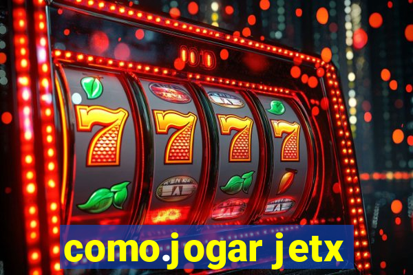 como.jogar jetx