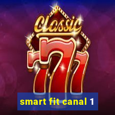 smart fit canal 1