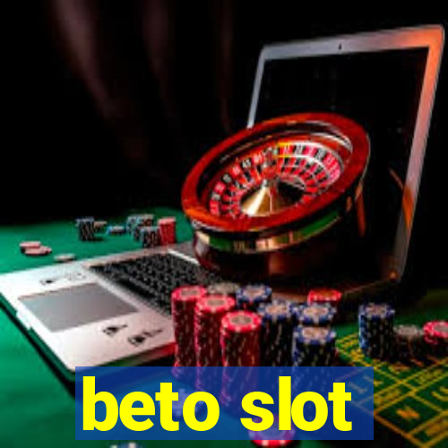 beto slot