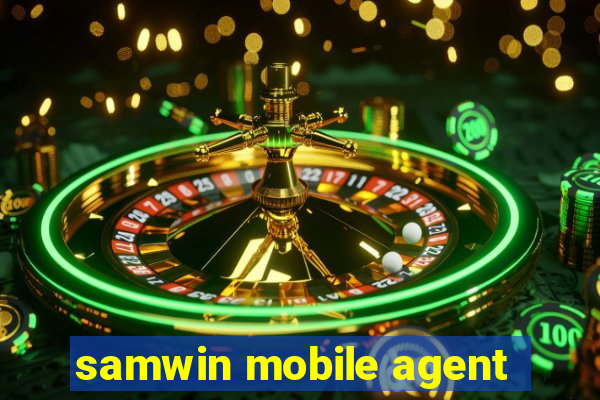 samwin mobile agent