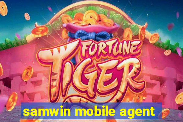 samwin mobile agent