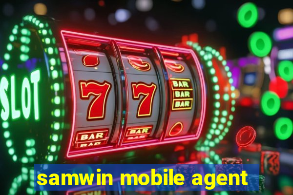 samwin mobile agent