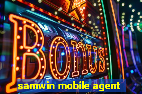 samwin mobile agent