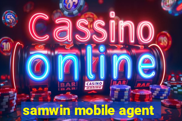 samwin mobile agent