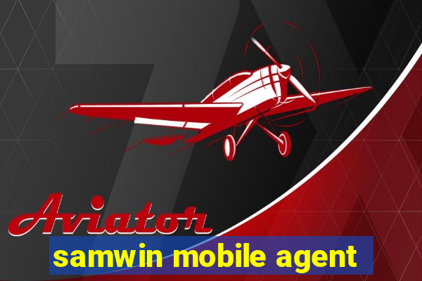 samwin mobile agent