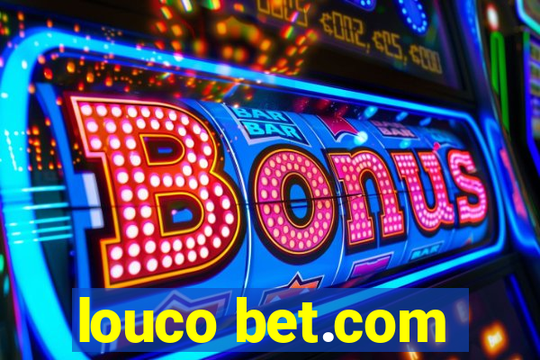 louco bet.com