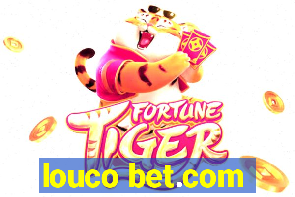 louco bet.com