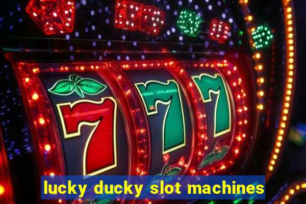 lucky ducky slot machines