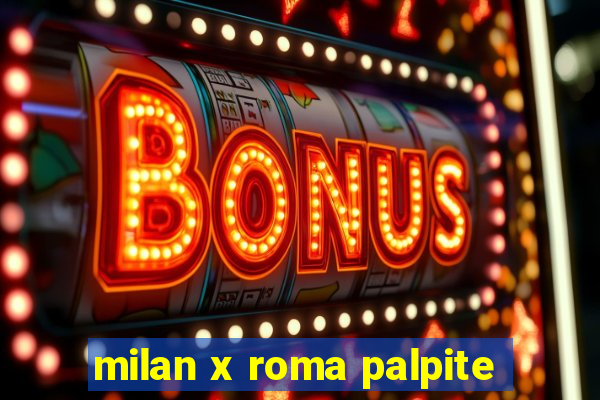 milan x roma palpite