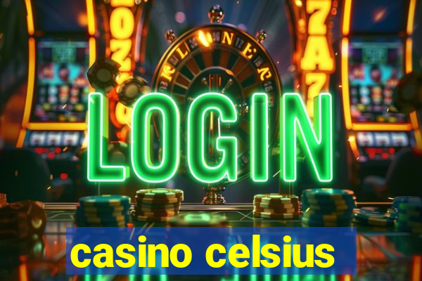 casino celsius