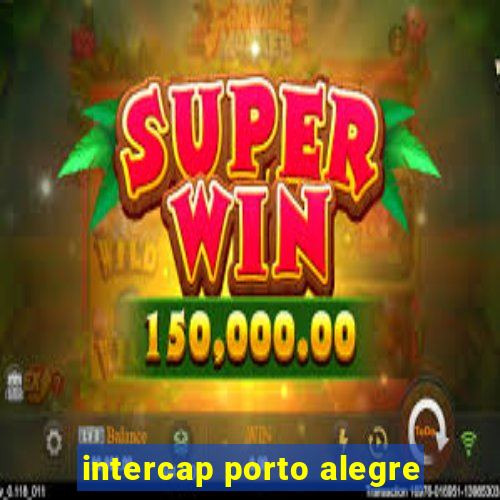 intercap porto alegre