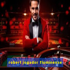 robert jogador fluminense