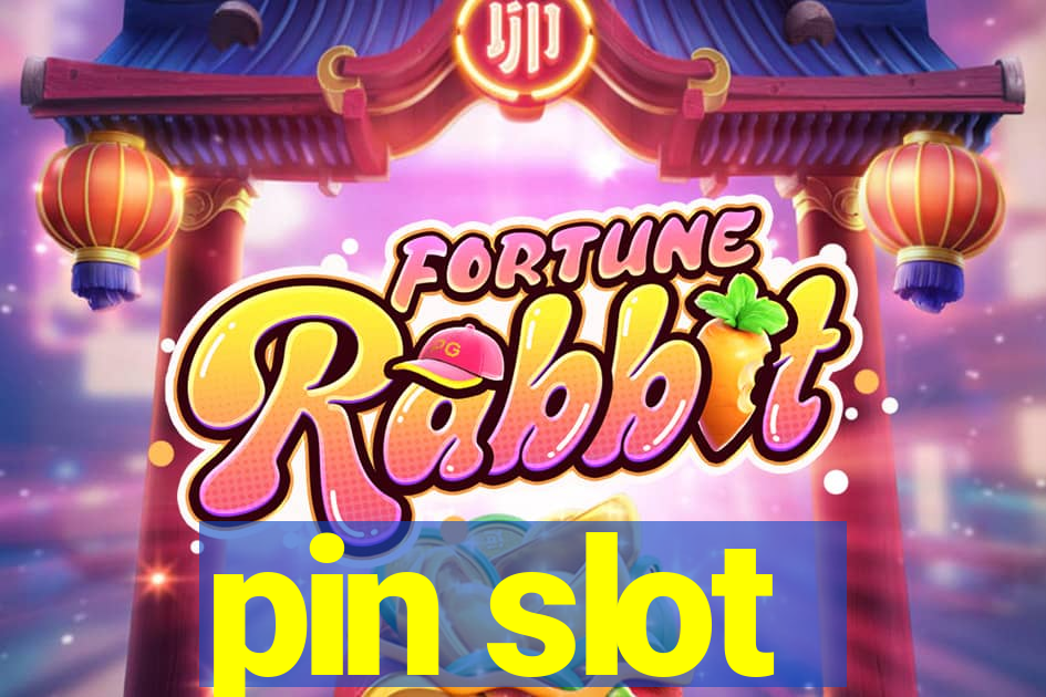 pin slot