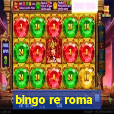 bingo re roma