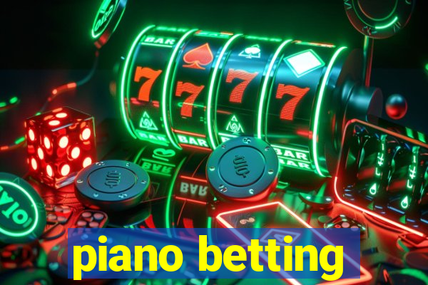 piano betting