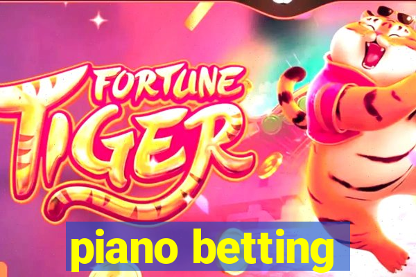 piano betting