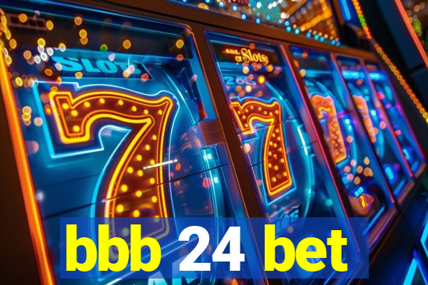 bbb 24 bet