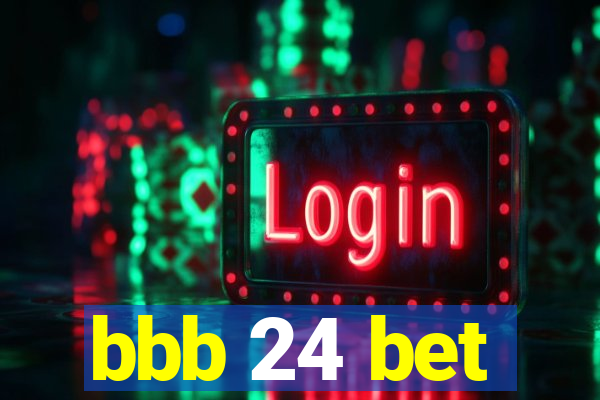 bbb 24 bet