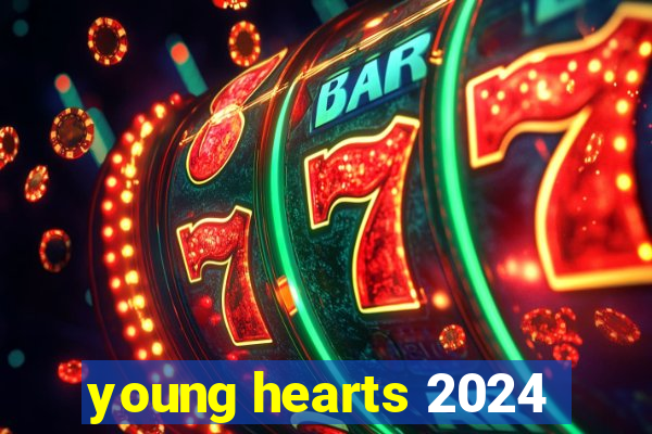 young hearts 2024