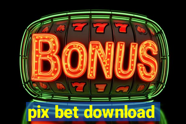 pix bet download