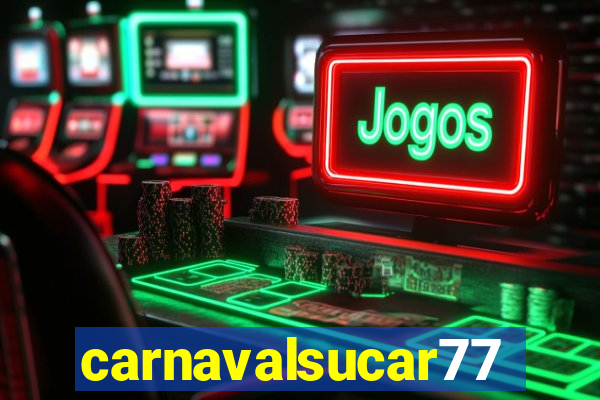 carnavalsucar777