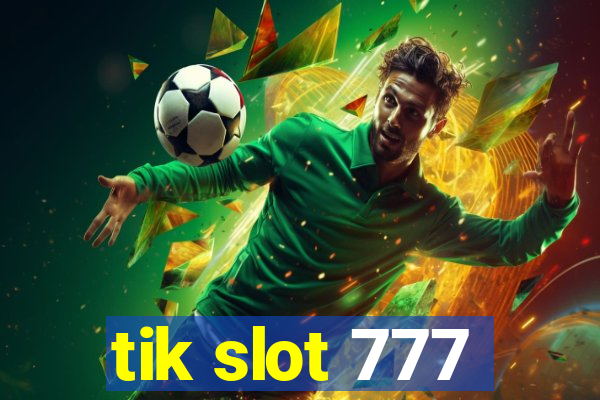 tik slot 777