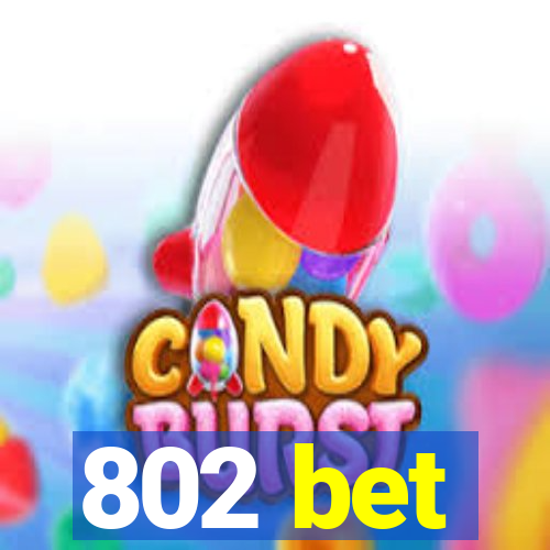 802 bet