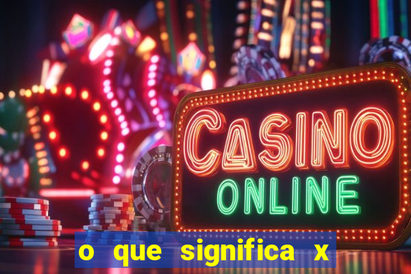 o que significa x no sportingbet