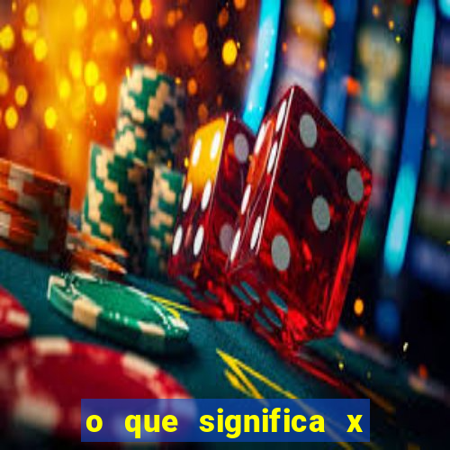 o que significa x no sportingbet